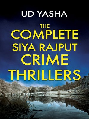 cover image of The COMPLETE Siya Rajput Crime Thriller Series (Books 1-4)